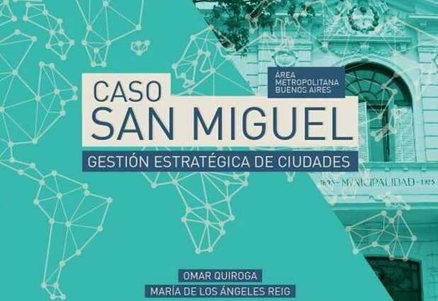 Gestión estratégica de ciudades: El caso San Miguel, área metropolitana de Buenos Aires