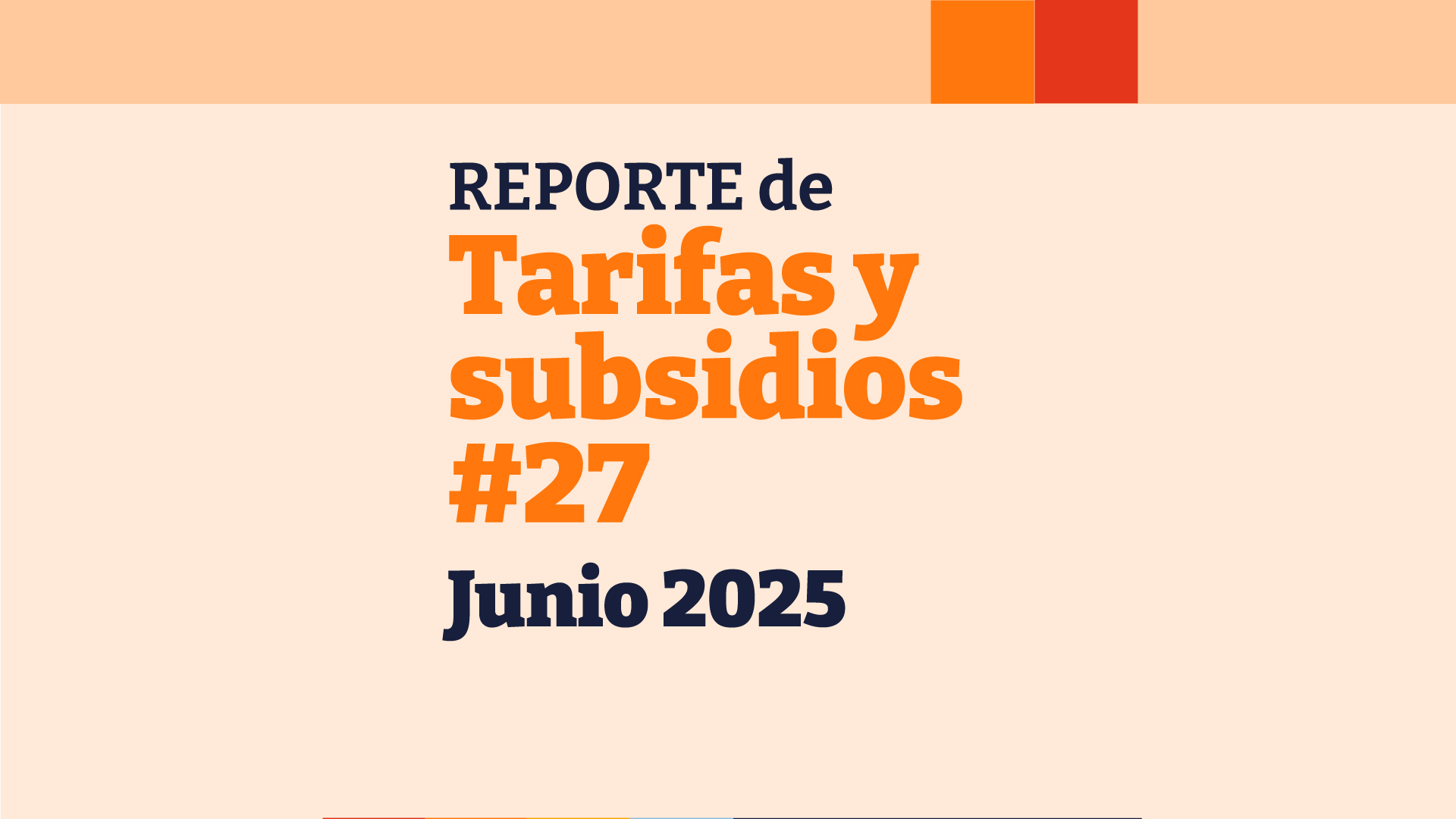 Reporte de tarifas y subsidios | Junio 2025